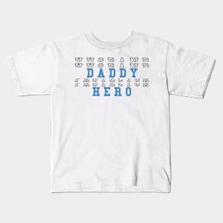 Daddy Hero Kids T-Shirt